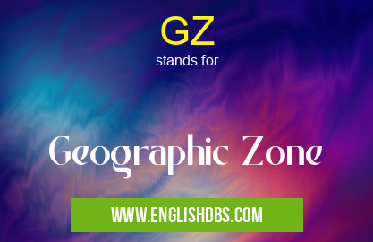 GZ means Geographic Zone GZ