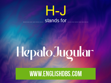 H-J means HepatoJugular H-J