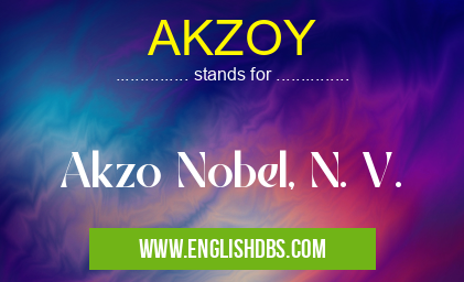 AKZOY means Akzo Nobel, N. V. AKZOY