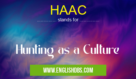 HAAC means Hunting as a Culture HAAC