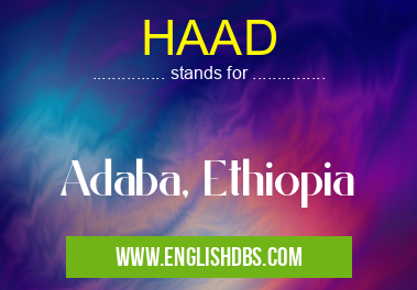 HAAD means Adaba, Ethiopia HAAD