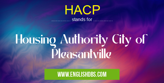 HACP means Housing Authority City of Pleasantville HACP