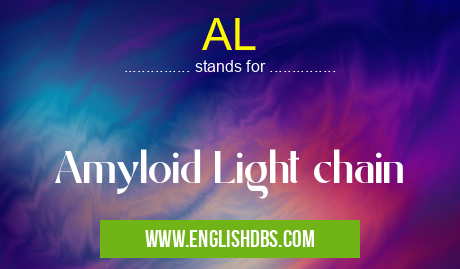 AL means Amyloid Light chain AL