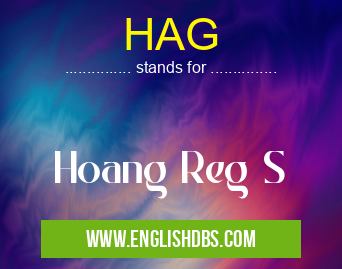 HAG means Hoang Reg S HAG