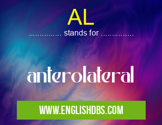 AL means anterolateral AL