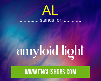 AL means amyloid light AL
