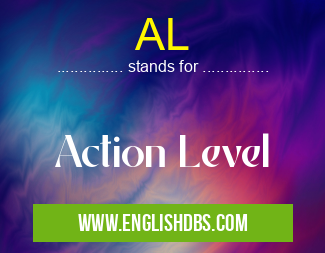 AL means Action Level AL