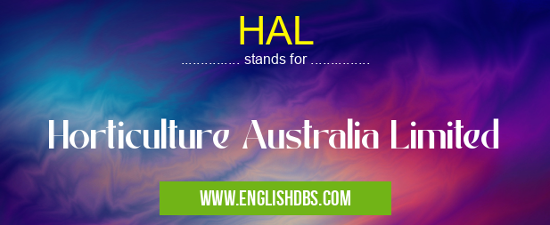 HAL means Horticulture Australia Limited HAL