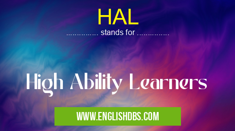 HAL means High Ability Learners HAL