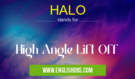 HALO means High Angle Lift Off HALO