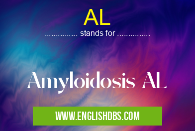 AL means Amyloidosis AL AL