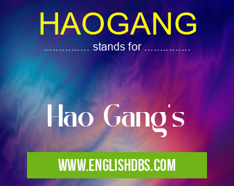 HAOGANG means Hao Gang's HAOGANG