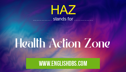 HAZ means Health Action Zone HAZ