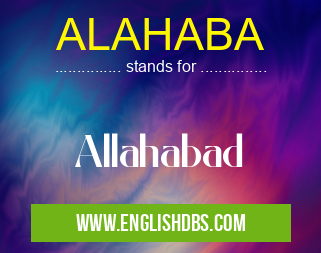 ALAHABA means Allahabad ALAHABA