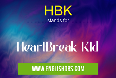 HBK means HeartBreak KId HBK