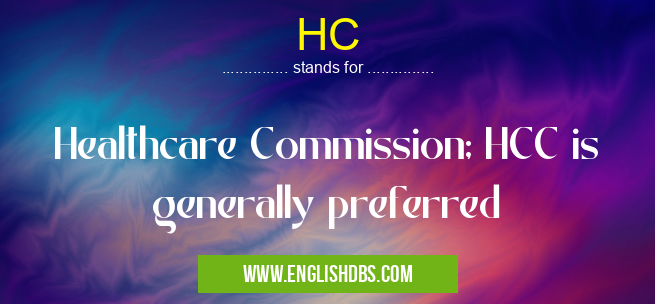 HC means Healthcare Commission; HCC is generally preferred HC