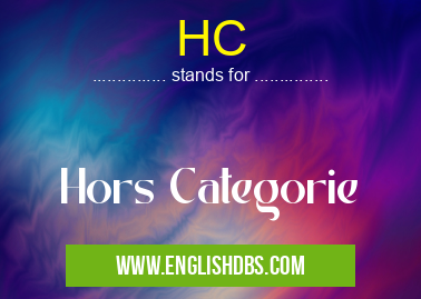 HC means Hors Categorie HC