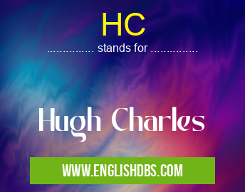 HC means Hugh Charles HC
