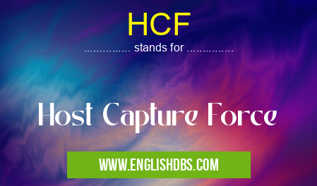HCF means Host Capture Force HCF