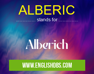 ALBERIC means Alberich ALBERIC
