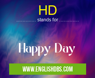 HD means Happy Day HD