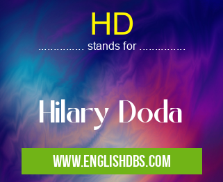HD means Hilary Doda HD