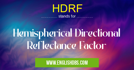HDRF means Hemispherical Directional Reflectance Factor HDRF