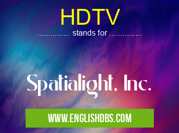 HDTV means Spatialight, Inc. HDTV