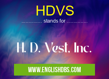 HDVS means H. D. Vest, Inc. HDVS
