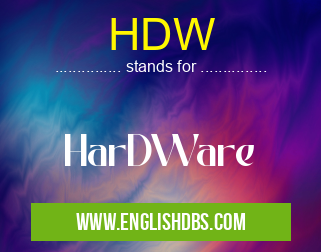 HDW means HarDWare HDW