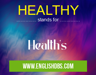 HEALTHY means Health's HEALTHY