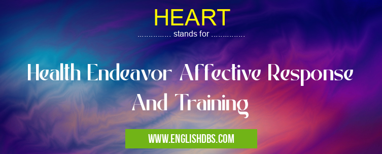 HEART means Health Endeavor Affective Response And Training HEART