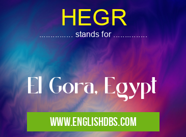 HEGR means El Gora, Egypt HEGR