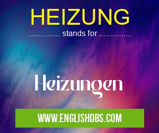 HEIZUNG means Heizungen HEIZUNG