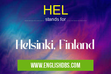 HEL means Helsinki, Finland HEL