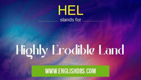 HEL means Highly Erodible Land HEL