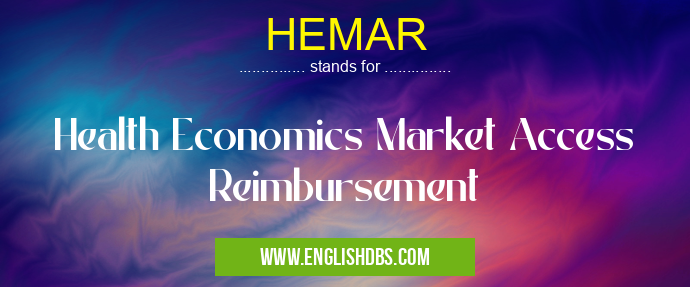 HEMAR means Health Economics Market Access Reimbursement HEMAR