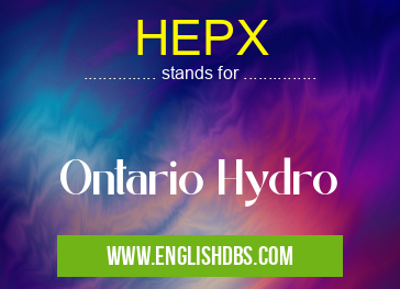 HEPX means Ontario Hydro HEPX