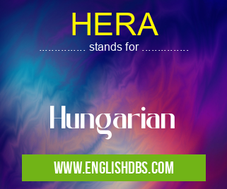 HERA means Hungarian HERA