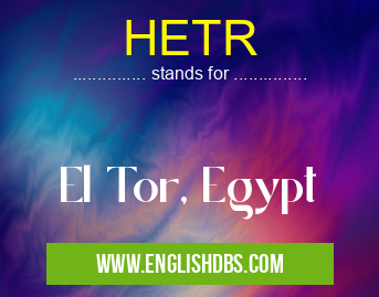 HETR means El Tor, Egypt HETR