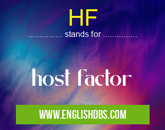 HF means host factor HF