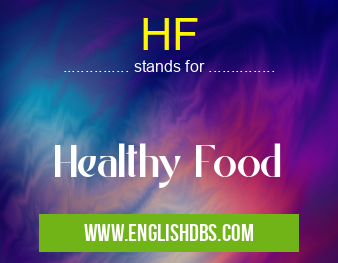 HF means Healthy Food HF