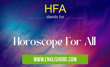HFA means Horoscope For All HFA