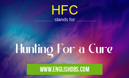 HFC means Hunting For a Cure HFC