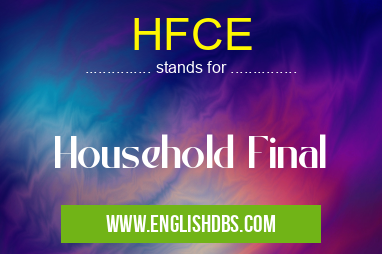 HFCE means Household Final HFCE