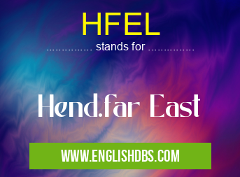 HFEL means Hend.far East HFEL