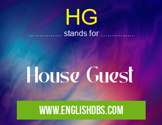 HG means House Guest HG