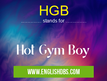 HGB means Hot Gym Boy HGB