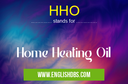 HHO means Home Heating Oil HHO