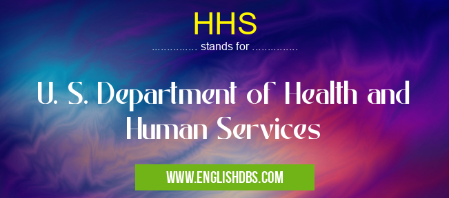 HHS means U. S. Department of Health and Human Services HHS